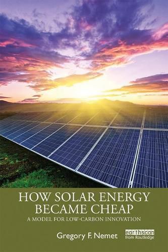 Cover image for How Solar Energy Became Cheap: A Model for Low-Carbon Innovation