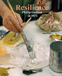 Cover image for Resilience: Philip Guston in 1971