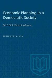 Cover image for Economic Planning in a Democratic Society: 9th C.E.P.A. Winter Conference