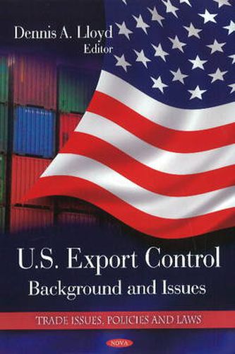 Cover image for U.S. Export Control: Background & Issues