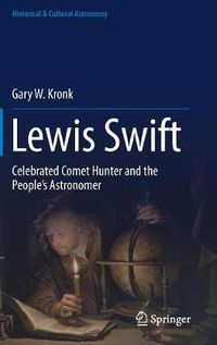 Cover image for Lewis Swift: Celebrated Comet Hunter and the People's Astronomer