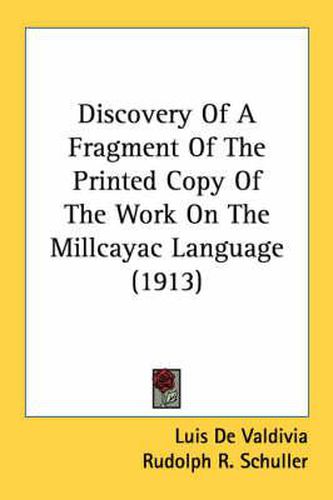 Cover image for Discovery of a Fragment of the Printed Copy of the Work on the Millcayac Language (1913)