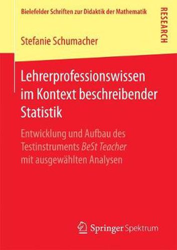 Cover image for Lehrerprofessionswissen Im Kontext Beschreibender Statistik: Entwicklung Und Aufbau Des Testinstruments Best Teacher Mit Ausgewahlten Analysen