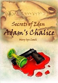 Cover image for Secrets of Eden - Adam's Chalice