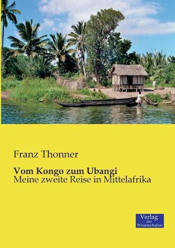 Cover image for Vom Kongo zum Ubangi: Meine zweite Reise in Mittelafrika