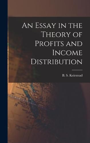 Cover image for An Essay in the Theory of Profits and Income Distribution