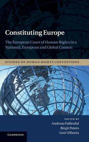 Cover image for Constituting Europe: The European Court of Human Rights in a National, European and Global Context