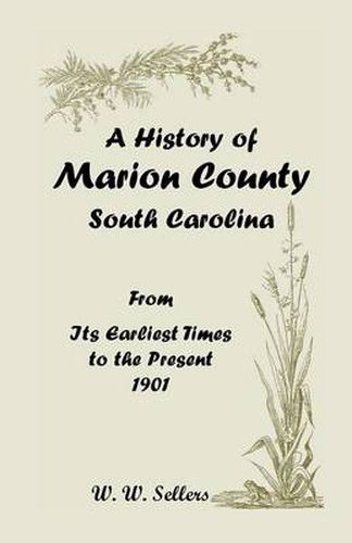 Cover image for A History of Marion County, South Carolina, from Its Earliest Times to the Present, 1901