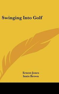 Cover image for Swinging Into Golf