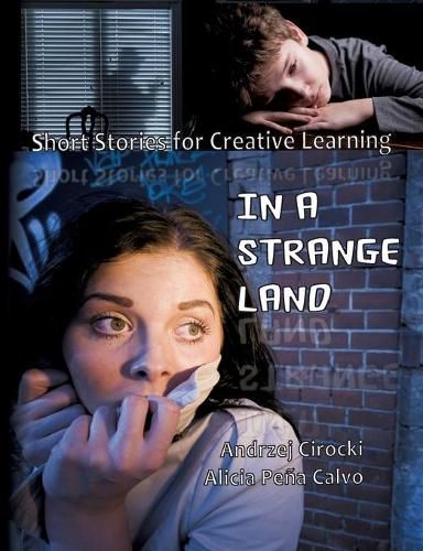Cover image for In a Strange Land: Short Stories for Creative Learning