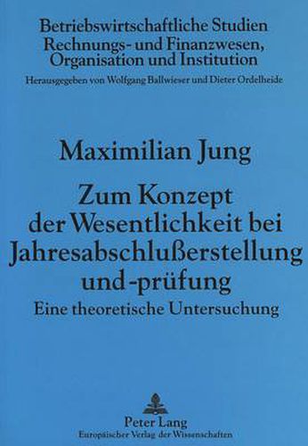 Cover image for Zum Konzept Der Wesentlichkeit Bei Jahresabschlusserstellung Und -Pruefung: Eine Theoretische Untersuchung