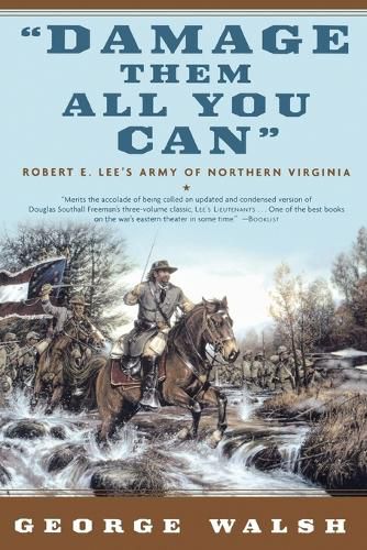 Cover image for Damage Them All You Can: Robert E. Lee's Army of Northern Virginia