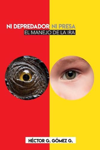 Cover image for Ni depredador ni presa: El manejo de la ira