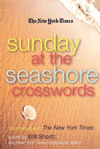 Cover image for The New York Times Sunday at the Seashore Crosswords: From the Pages of the New York Times