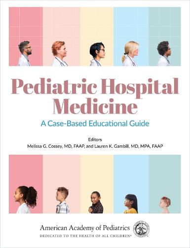 Cover image for Pediatric Hospital Medicine: A Case-Based Educational Guide