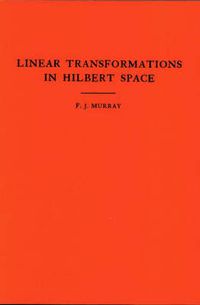 Cover image for An Introduction to Linear Transformations in Hilbert Space. (AM-4), Volume 4