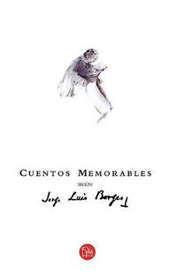 Cover image for Cuentos Memorables Segun Jorge Luis Borges