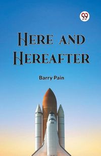 Cover image for Here And Hereafter