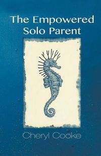 Cover image for The Empowered Solo Parent