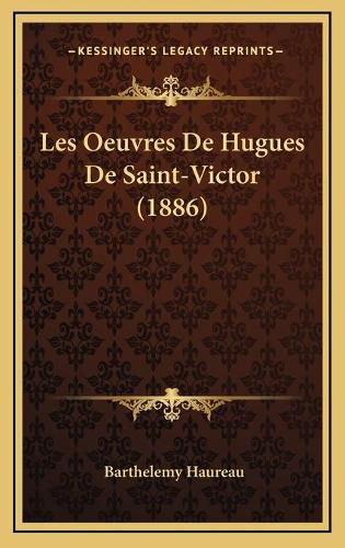 Les Oeuvres de Hugues de Saint-Victor (1886)