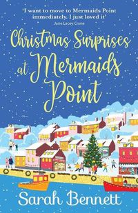 Cover image for Christmas Surprises at Mermaids Point: The perfect festive treat from bestseller Sarah Bennett