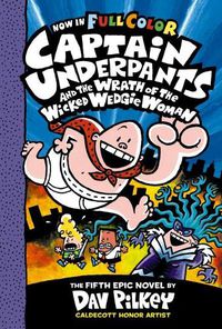 Cover image for Captain Underpants and the Wrath of the Wicked Wedgie Woman COLOUR