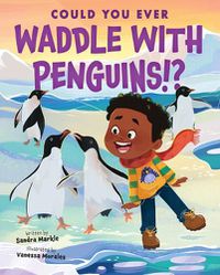 Cover image for Could You Ever Waddle with Penguins!?
