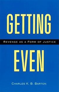 Cover image for Getting Even: Revenge As a Form of Justice
