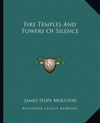 Cover image for Fire Temples and Towers of Silence