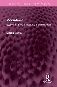 Cover image for Mediations: Essays on Brecht, Beckett, and the Media