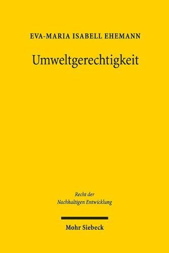 Cover image for Umweltgerechtigkeit: Ein Leitkonzept sozio-oekologisch gerechter Entscheidungsfindung