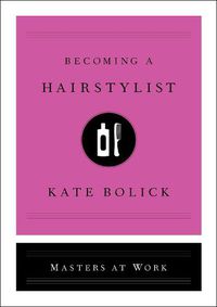 Cover image for Becoming a Hairstylist