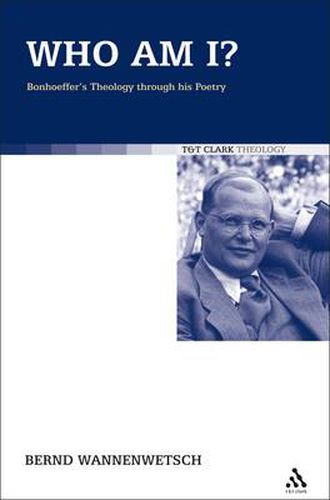 Cover image for Who am I?: Bonhoeffer's Theology through his Poetry