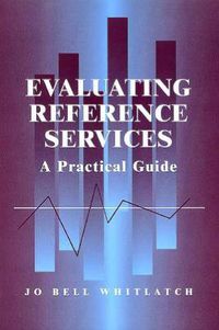 Cover image for Evaluating Reference Services: A Practical Guide