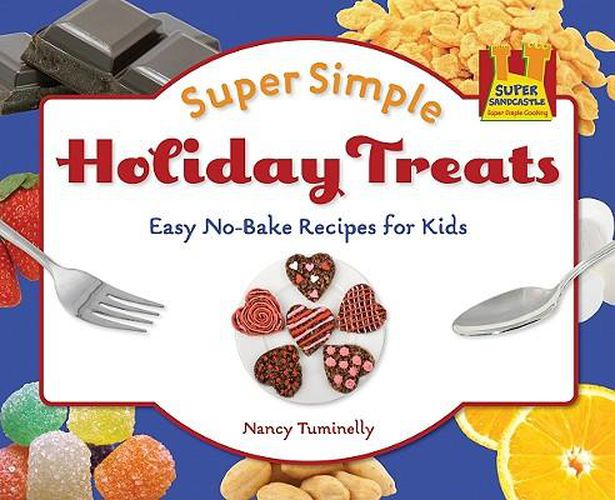 Cover image for Super Simple Holiday Treats: Easy No-Bake Recipes for Kids