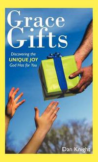 Cover image for Grace Gifts: Discovering the Unique Joy God Has for You