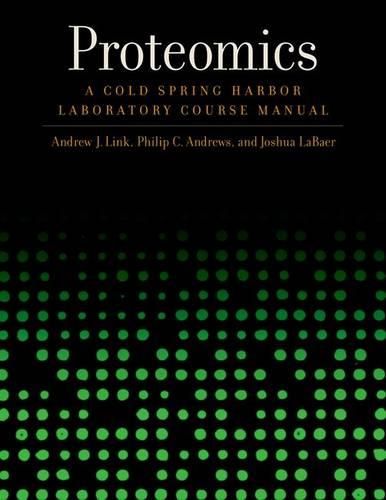 Cover image for Proteomics: A Cold Spring Harbor Laboratory Course Manual