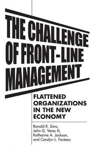 The Challenge of Front-Line Management: Flattened Organizations in the New Economy