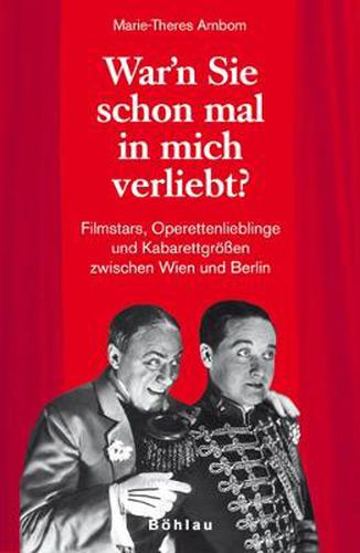 Cover image for War'n Sie schon mal in mich verliebt?: Filmstars, Operettenlieblinge und Kabarettgrossen zwischen Wien und Berlin