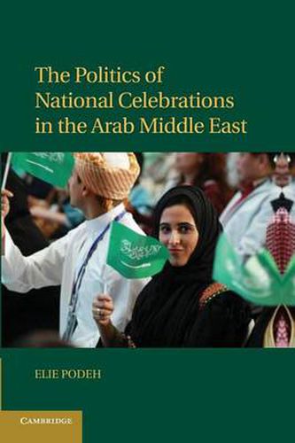 Cover image for The Politics of National Celebrations in the Arab Middle East