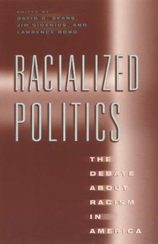 Cover image for Racialized Politics: The Debate About Racism in America