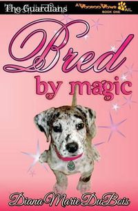 Cover image for Bred by Magic: The Guardians-A Voodoo Vows Tail Book 1