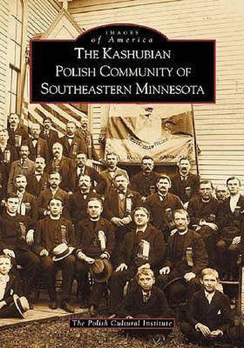 Cover image for The Kashubian Polish Community of Southeastern Minnesota