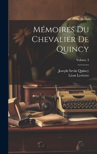 Cover image for Memoires Du Chevalier De Quincy; Volume 3