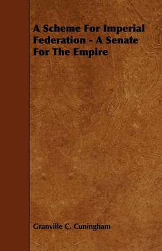 A Scheme For Imperial Federation - A Senate For The Empire