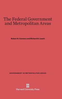 Cover image for The Federal Government and Metropolitan Areas