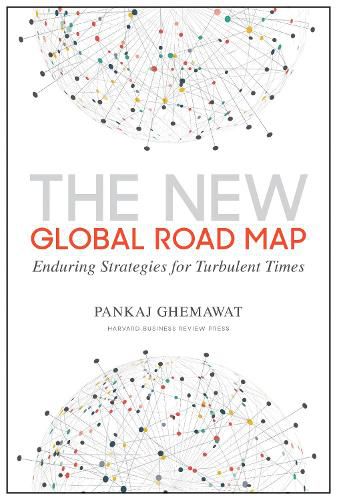 Cover image for The New Global Road Map: Enduring Strategies for Turbulent Times