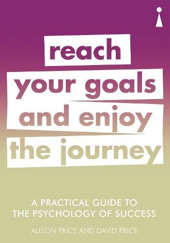 Cover image for A Practical Guide to the Psychology of Success: Reach Your Goals & Enjoy the Journey