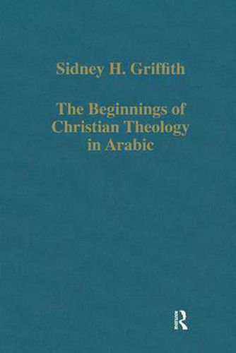 Cover image for The Beginnings of Christian Theology in Arabic: Muslim-Christian Encounters in the Early Islamic Period