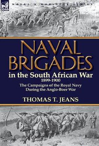 Cover image for Naval Brigades in the South African War 1899-1900: The Campaigns of the Royal Navy During the Anglo-Boer War